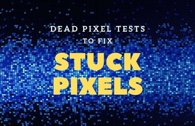 การทดสอบ Dead Pixel เพื่อแก้ไขพิกเซลที่ค้างบนหน้าจอของคุณ 