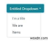 बूटस्ट्रैप के साथ ड्रॉपडाउन मेनू कैसे बनाएं 