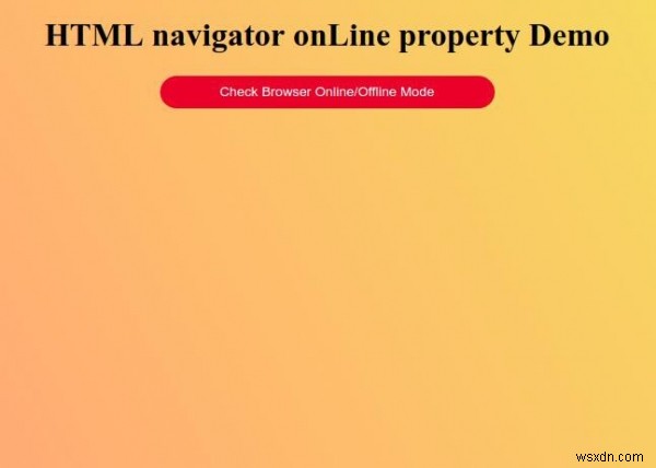 คุณสมบัติ HTML Navigator ออนไลน์ 