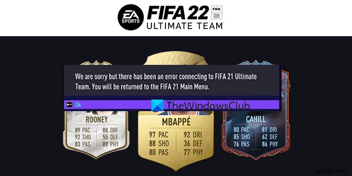 Lỗi FIFA 22 khi kết nối với Ultimate Team trên PC Windows 