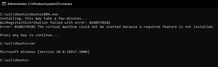 WslRegisterDistribution ล้มเหลวโดยมีข้อผิดพลาด:0x80370102 
