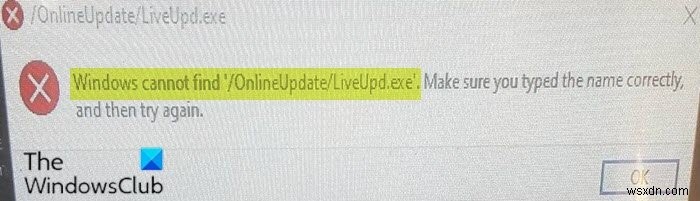 Windows ไม่พบ  /OnlineUpdate/LiveUpd.exe  