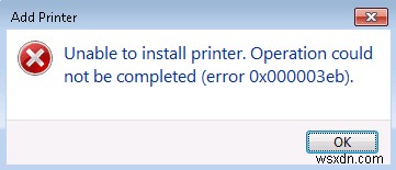 प्रिंटर स्थापना त्रुटि ठीक करें 0x000003eb 