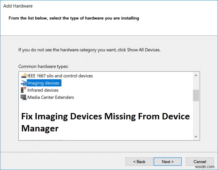 डिवाइस मैनेजर से गायब इमेजिंग डिवाइस को ठीक करें 