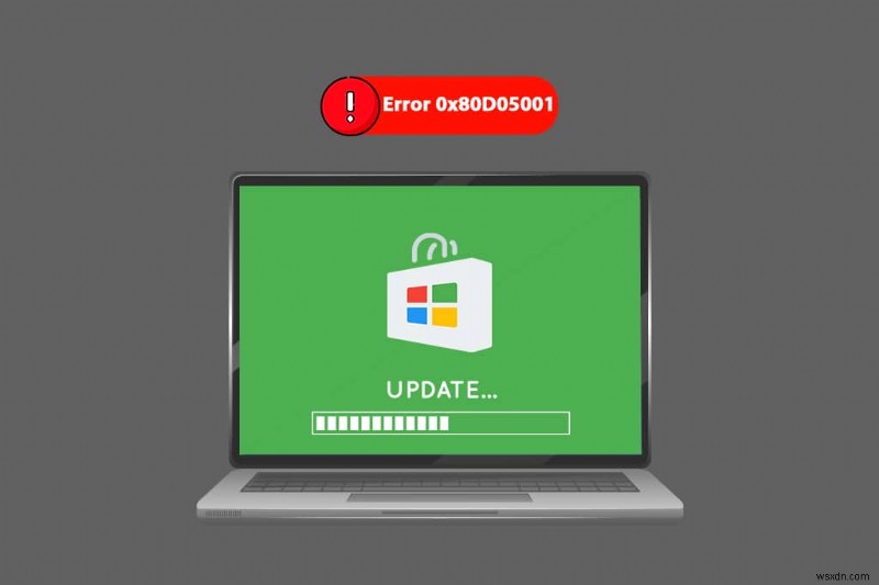 แก้ไขข้อผิดพลาด Windows 10 Update Store 0x80D05001 