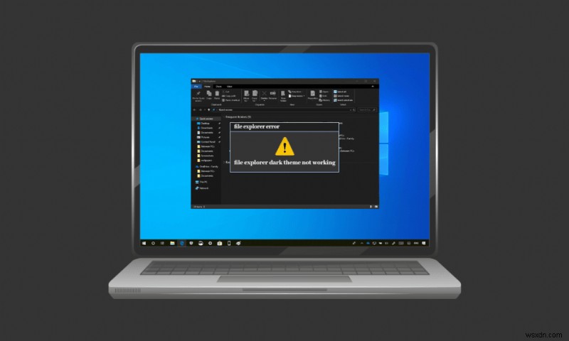 ফাইল এক্সপ্লোরার ডার্ক থিম উইন্ডোজ 10 এ কাজ করছে না ঠিক করুন