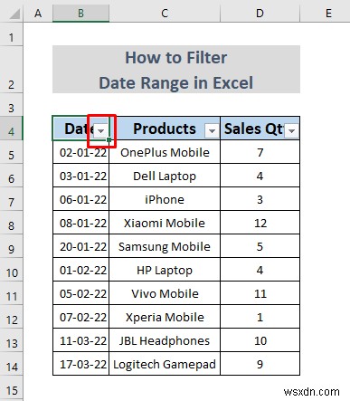 วิธีการกรองช่วงวันที่ใน Excel (5 วิธีง่ายๆ)