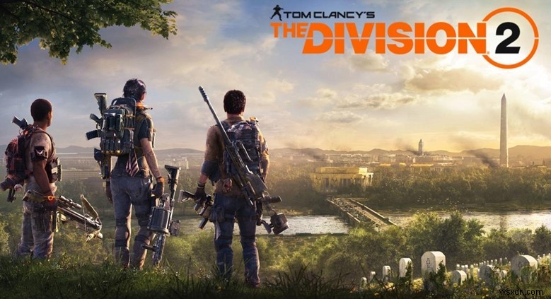 วิธีแก้ปัญหา The Division 2 Crash อย่างรวดเร็วใน Windows 10?