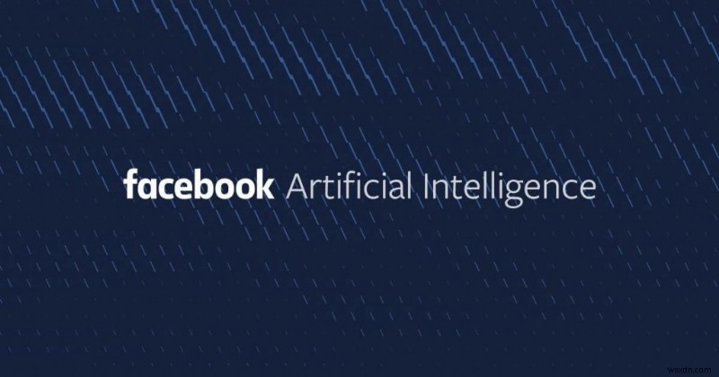 Facebook F8 2019 วันที่ 2:เหตุใด Facebook จึงจำเป็นต้องคิดค้นปัญญาประดิษฐ์ขึ้นมาใหม่